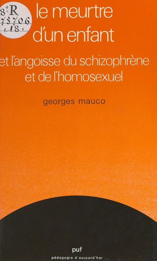 Le meurtre d'un enfant et l'angoisse du schizophrène et de l'homosexuel - Georges Mauco - (Presses universitaires de France) réédition numérique FeniXX