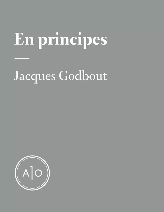 En principes: Jacques Godbout - Jacques Godbout - Atelier 10