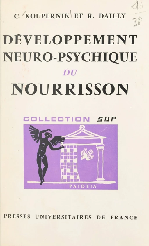 Développement neuro-psychique du nourrisson - Robert Dailly, Cyrille Koupernik - (Presses universitaires de France) réédition numérique FeniXX