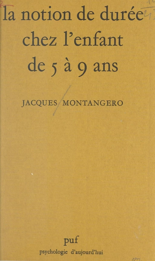 La notion de durée chez l'enfant de 5 à 9 ans - Jacques Montangero - (Presses universitaires de France) réédition numérique FeniXX