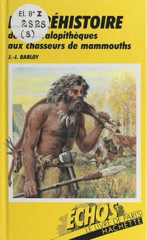 La Préhistoire - Jean-Jacques Barloy - (Hachette) réédition numérique FeniXX