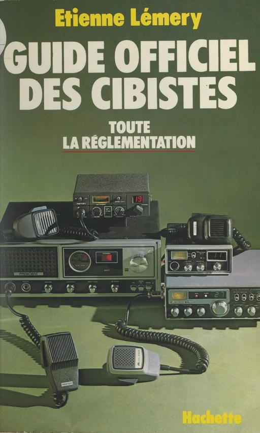 Guide officiel des cibistes - Étienne Lémery - (Hachette) réédition numérique FeniXX