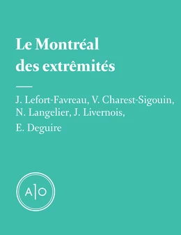 Le Montréal des extrémités