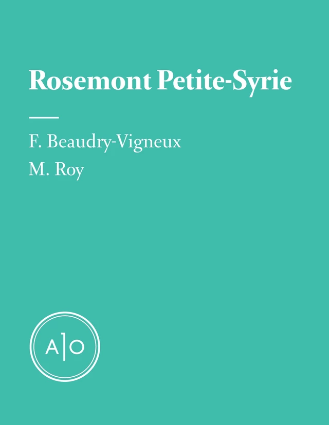 Rosemont Petite-Syrie - Félix Beaudry-Vigneux, Maxime Roy De Roy - Atelier 10