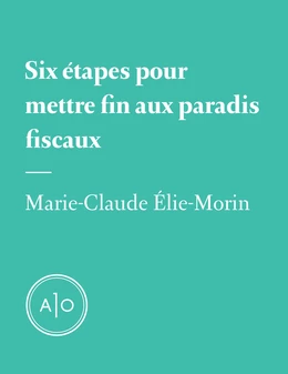 Six étapes pour mettre fin aux paradis fiscaux