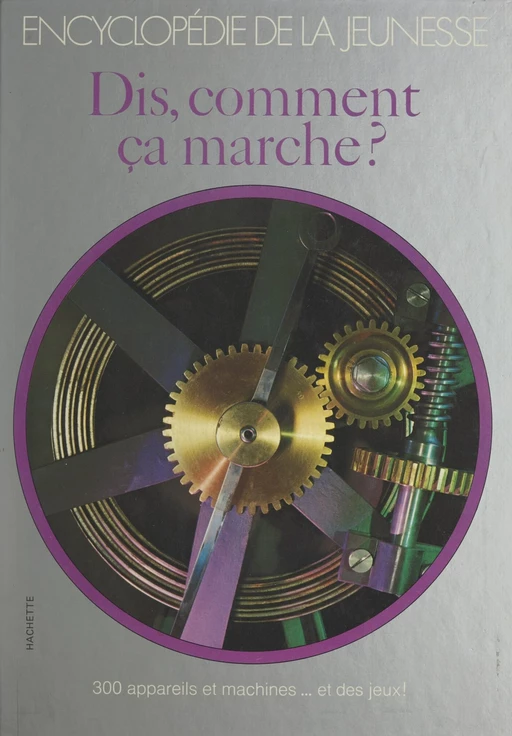 Dis, comment ça marche ? - Fernand Lot - (Hachette) réédition numérique FeniXX