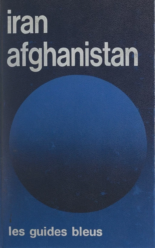 Iran, Afghanistan - Robert Boulanger - (Hachette) réédition numérique FeniXX