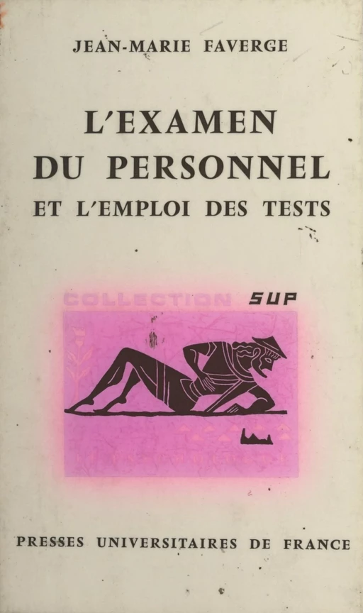 L'examen du personnel et l'emploi des tests - Jean-Marie Faverge - (Presses universitaires de France) réédition numérique FeniXX