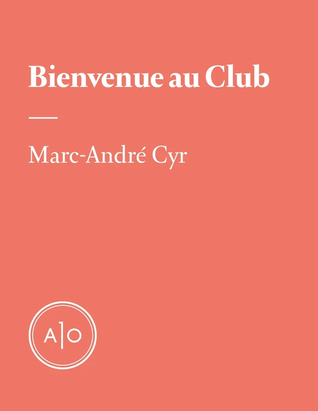 Bienvenue au Club - Marc-André Cyr - Atelier 10