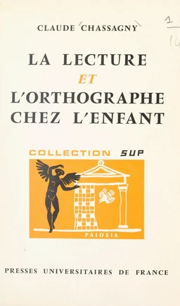 La lecture et l'orthographe chez l'enfant