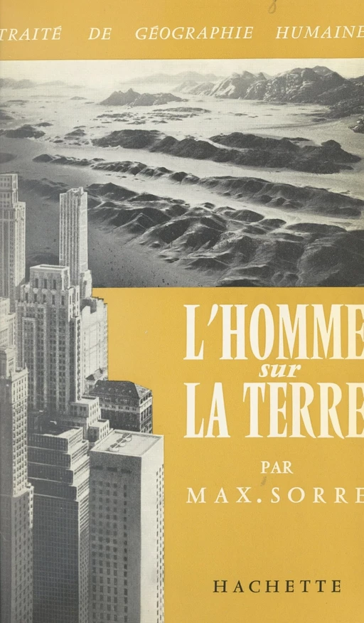 L'homme sur la Terre - Max Sorre - (Hachette) réédition numérique FeniXX