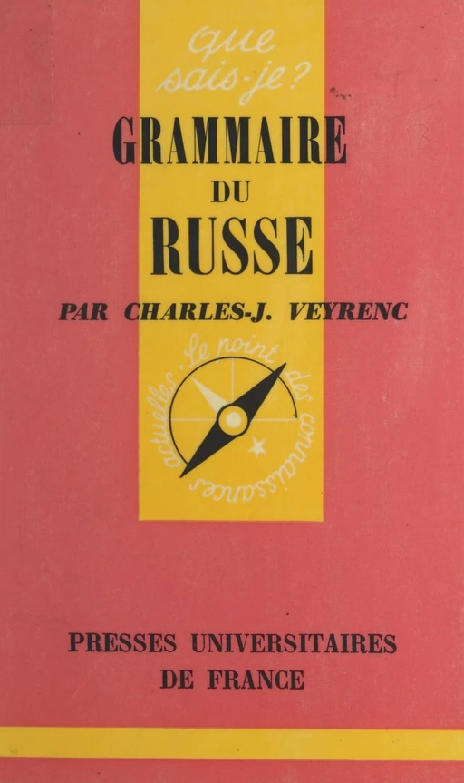 Grammaire du russe - Jacques Veyrenc - (Presses universitaires de France) réédition numérique FeniXX