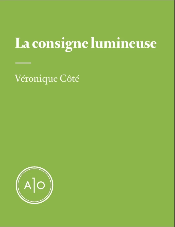 La consigne lumineuse - Véronique Côté - Atelier 10