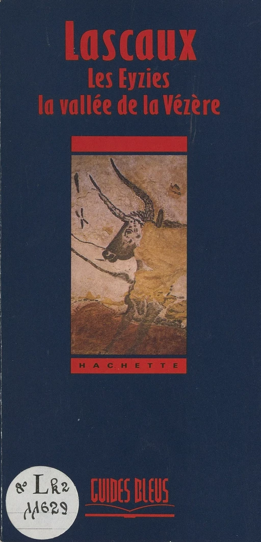 Lascaux, Les Eyzies, la vallée de la Vézère - André Coffyn, Antoine Lebegue - (Hachette) réédition numérique FeniXX