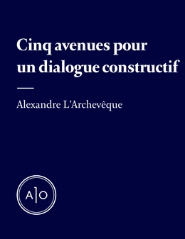 Cinq avenues pour un dialogue constructif