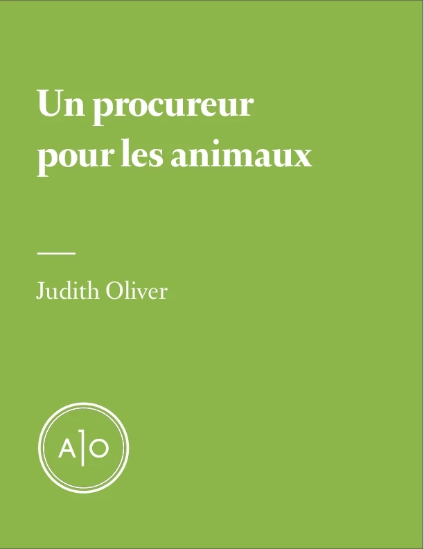 Un procureur pour les animaux - Judith Oliver - Atelier 10