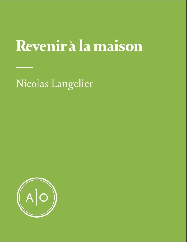 Revenir à la maison - Nicolas Langelier - Atelier 10