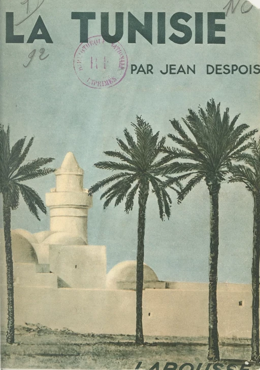 La Tunisie - Jean Despois - (Larousse) réédition numérique FeniXX