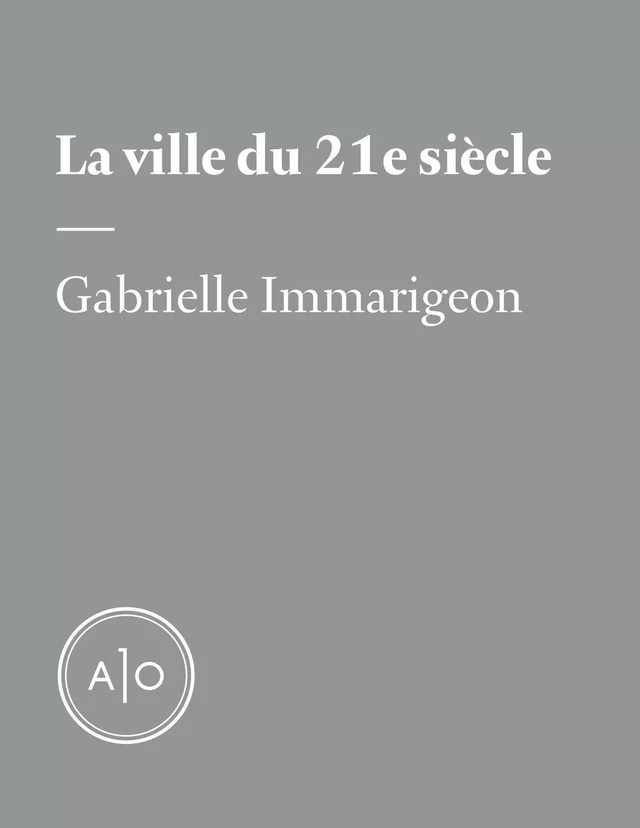 La ville du 21e siècle : sans voitures et fonctionnelle - Gabrielle Immarigeon - Atelier 10