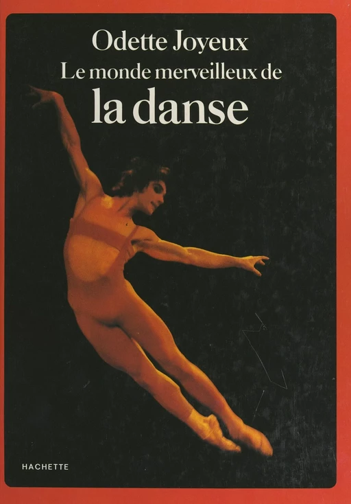 Le monde merveilleux de la danse - Odette Joyeux - (Hachette) réédition numérique FeniXX