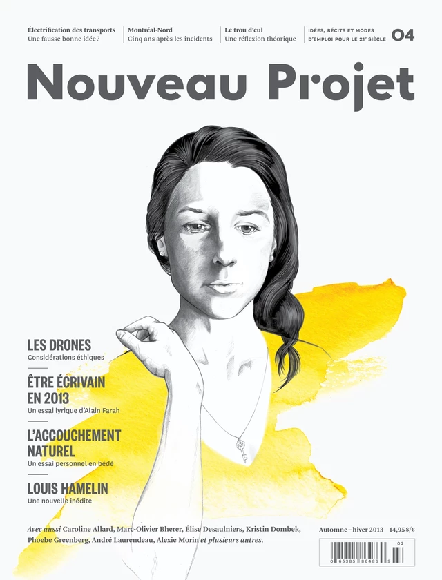 Nouveau Projet 04 - Caroline Allard, Marc-Olivier Bherer, Marc-André Boisvert, Frédérique Charest, Philippe Couture, Marc-André Cyr, Kristin Dombek, Marie-Claude Élie-Morin, Alain Farah, Phoebe Greenberg, Élise Desaulniers, Louis Hamelin, Gabrielle Immarigeon, Nicolas Langelier, André Laurendeau, Valérian Mazataud, Alexie Morin, Pierre-Yves Néron, Pierre-Olivier Pineau, Claire Richard, Mélanie Robitaille, Francis Therrien, Paul Bordeleau, Martin Winckler, Maxime-Alexis Frappier, Raphaël Fischler, Daniel Weinstock - Atelier 10