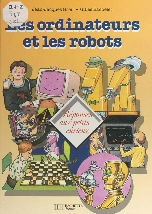 Les ordinateurs et les robots - Jean-Jacques Greif - (Hachette) réédition numérique FeniXX