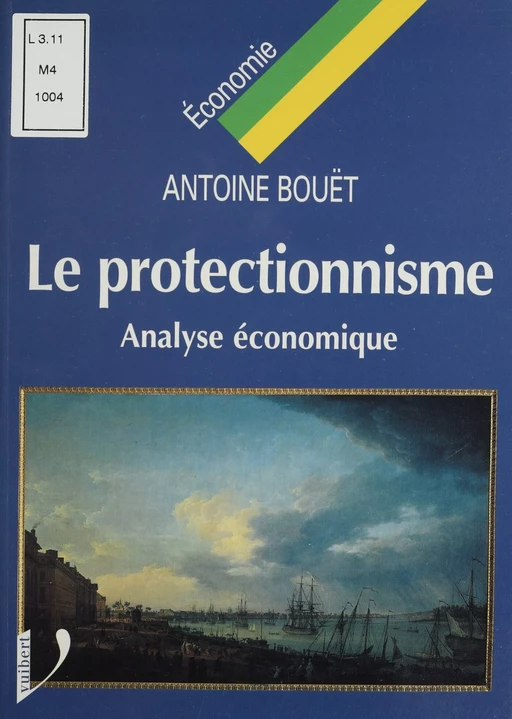 Le protectionnisme - Antoine Bouët - (Vuibert) réédition numérique FeniXX