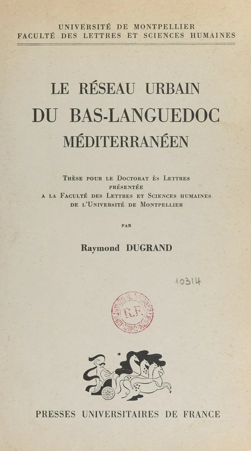 Le réseau urbain du Bas-Languedoc méditerranéen - Raymond Dugrand - (Presses universitaires de France) réédition numérique FeniXX