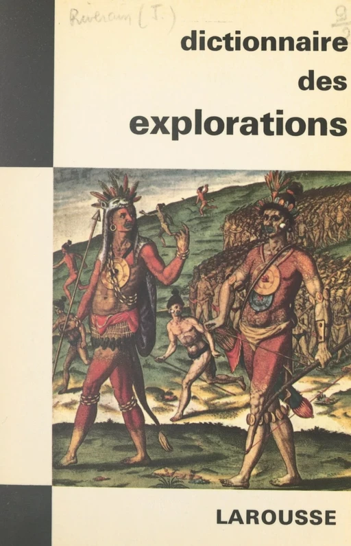 Dictionnaire des explorations - Jean Riverain - (Larousse) réédition numérique FeniXX