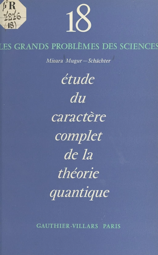 Étude du caractère complet de la théorie quantique - Mioara Mugur-Schächter - (Dunod) réédition numérique FeniXX