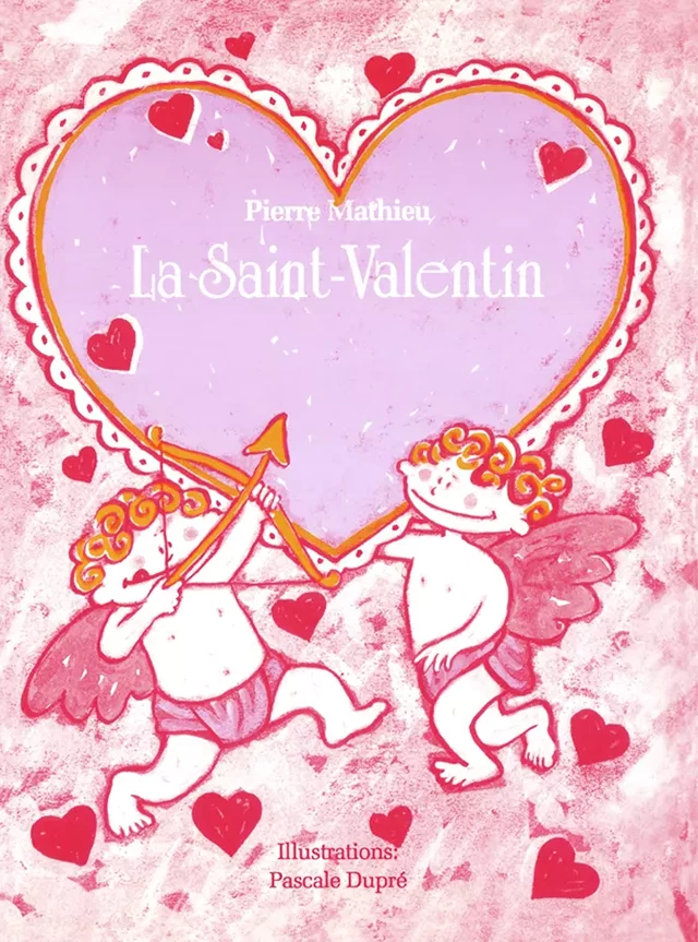 La Saint-Valentin - Pierre Mathieu - Éditions des Plaines