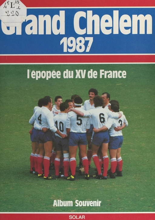 Grand Chelem 1987 : l'épopée du XV de France - Renaud de Laborderie - (Solar) réédition numérique FeniXX