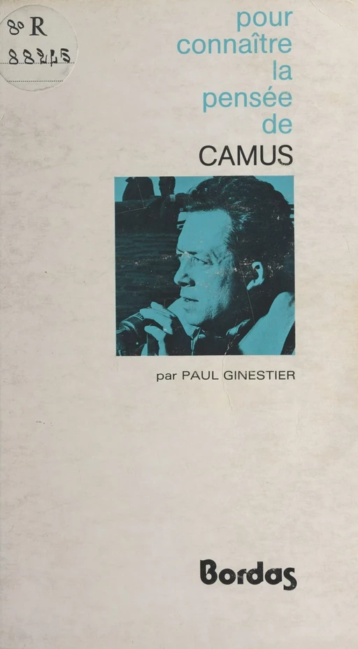 Pour connaître la pensée de Camus - Paul Ginestier - (Bordas) réédition numérique FeniXX