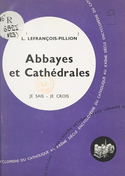 Les arts chrétiens (12). Abbayes et cathédrales