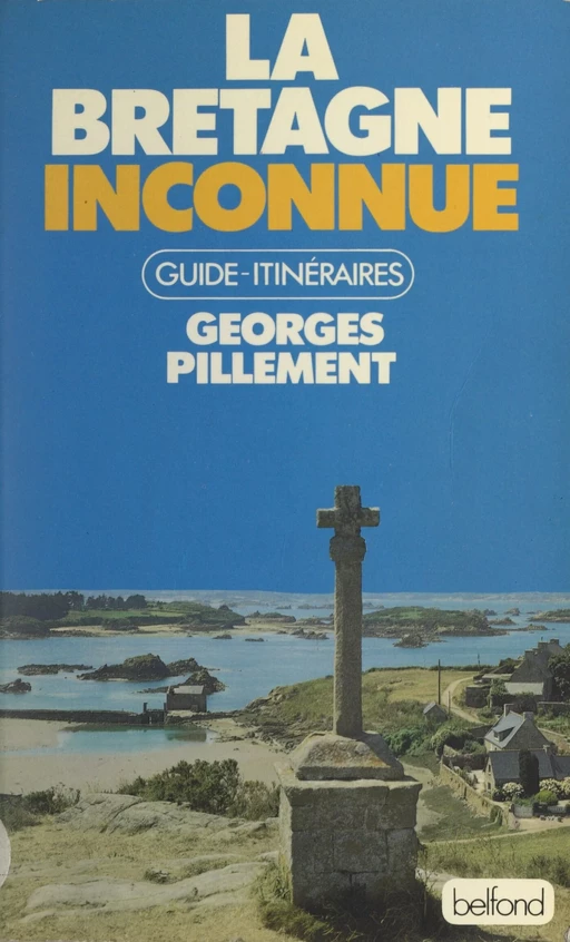 La Bretagne inconnue - Georges Pillement - (Belfond) réédition numérique FeniXX