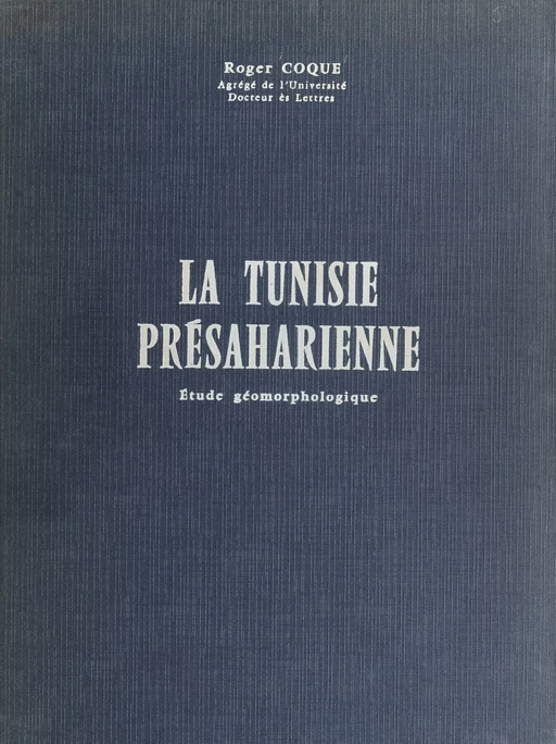 La Tunisie présaharienne - Roger Coque - (Armand Colin) réédition numérique FeniXX