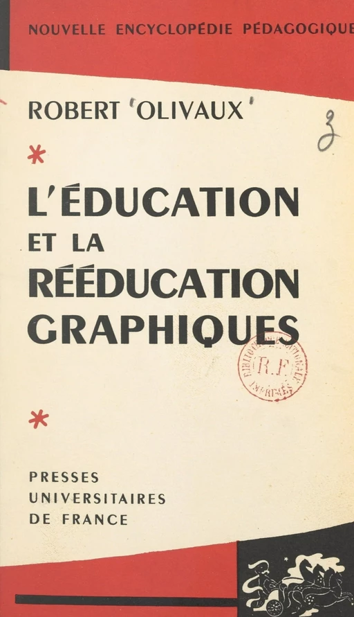 L'éducation et la rééducation graphiques - Robert Olivaux - (Presses universitaires de France) réédition numérique FeniXX