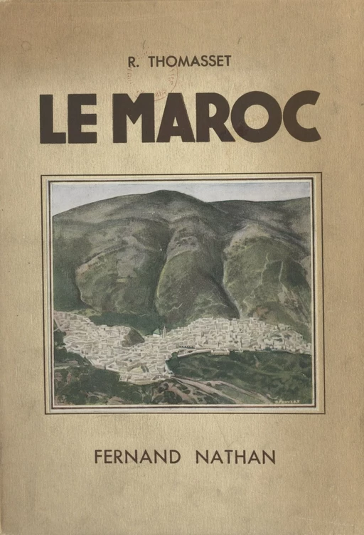 Le Maroc - René Thomasset - (Nathan) réédition numérique FeniXX