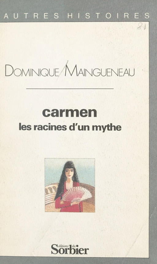 Carmen, les racines d'un mythe - Dominique Maingueneau - (Sorbier) réédition numérique FeniXX