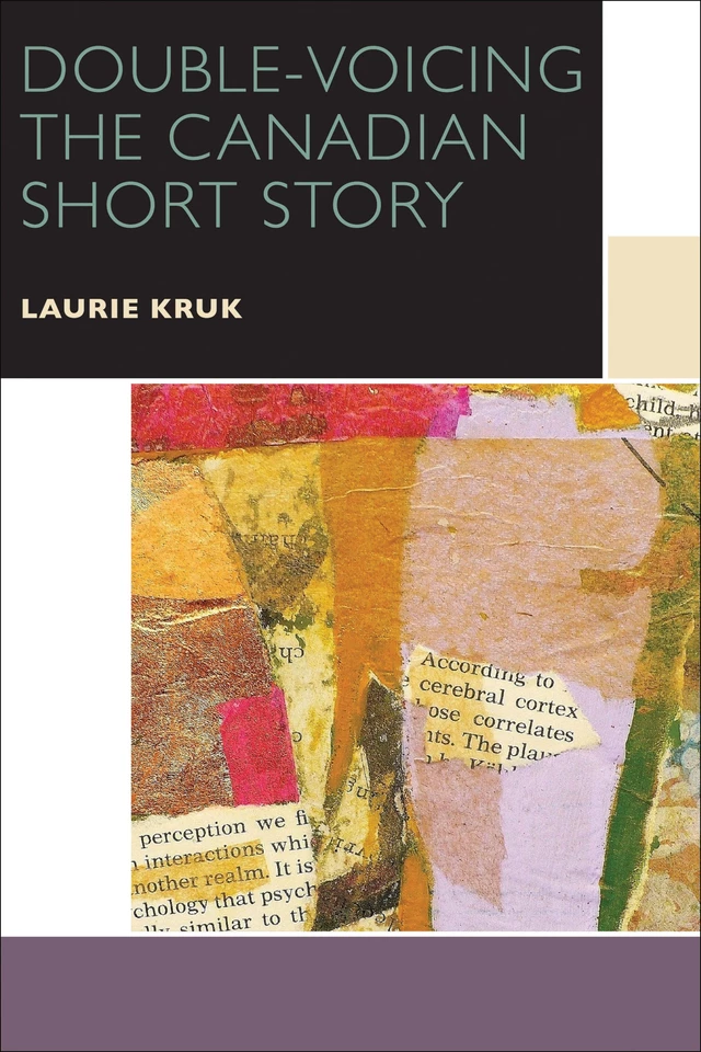 Double-Voicing the Canadian Short Story - Laurie Kruk - University of Ottawa Press