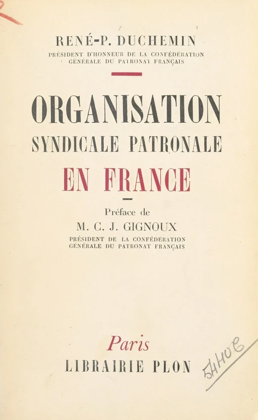 Organisation syndicale patronale en France - René-Paul Duchemin - (Plon) réédition numérique FeniXX