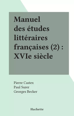 Manuel des études littéraires françaises (2) : XVIe siècle