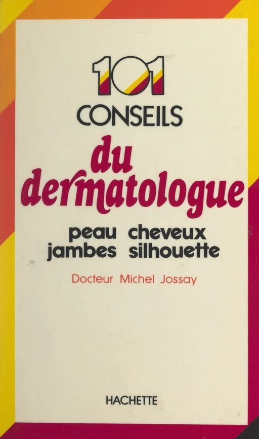 101 conseils du dermatologue - Michel Jossay - (Hachette) réédition numérique FeniXX