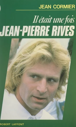 Il était une fois Jean-Pierre Rives