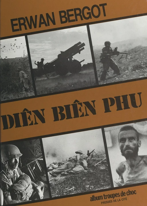 Diên Biên Phu - Erwan Bergot, Jean-Louis Festjens - (Presses de la Cité) réédition numérique FeniXX