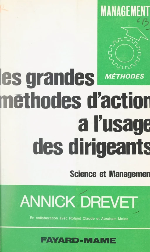 Les grandes méthode d'action à l'usage des dirigeants - Annick Drevet - (Fayard) réédition numérique FeniXX