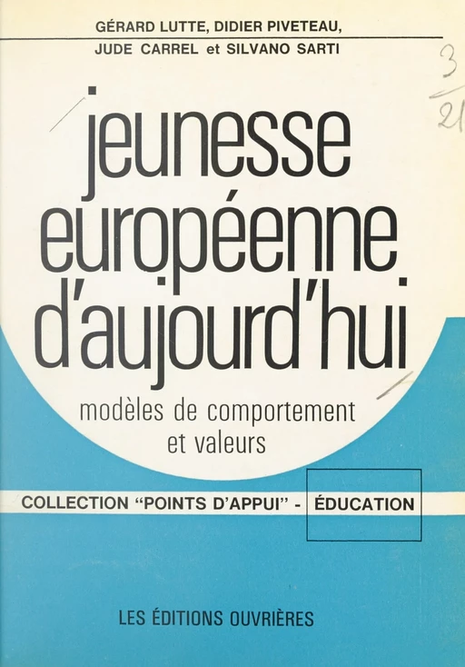 Jeunesse européenne d'aujourd'hui : modèles de comportement et valeurs - Jude Carrel, Gérard Lutte, Didier Piveteau, Silvano Sarti - (Éditions de l'Atelier) réédition numérique FeniXX