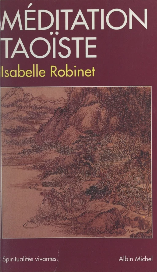 Méditation taoïste - Isabelle Robinet - (Albin Michel) réédition numérique FeniXX