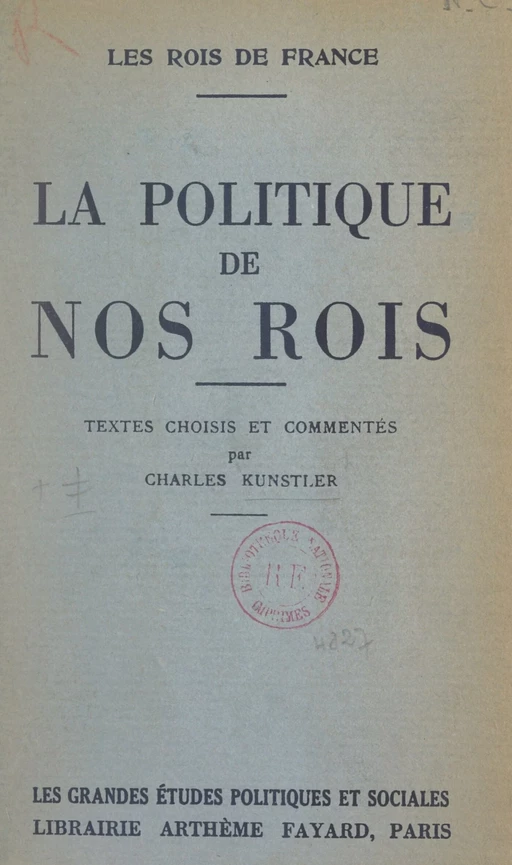 Les rois de France. La politique de nos rois -  - (Fayard) réédition numérique FeniXX