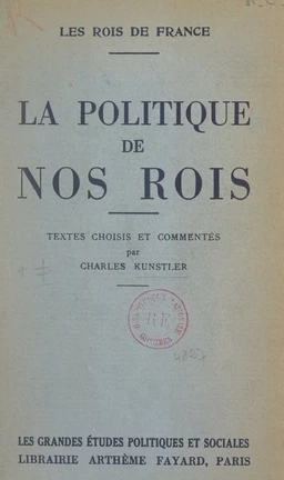 Les rois de France. La politique de nos rois